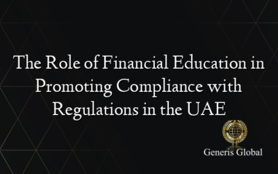 The Role of Financial Education in Promoting Compliance with Regulations in the UAE