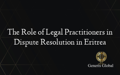 The Role of Legal Practitioners in Dispute Resolution in Eritrea