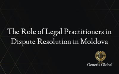 The Role of Legal Practitioners in Dispute Resolution in Moldova