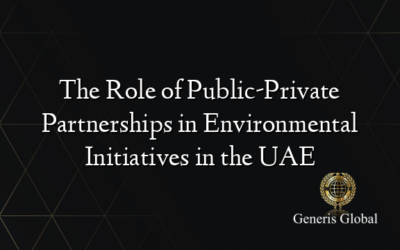 The Role of Public-Private Partnerships in Environmental Initiatives in the UAE