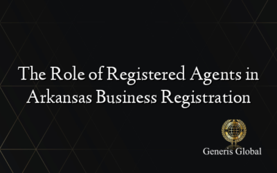 The Role of Registered Agents in Arkansas Business Registration