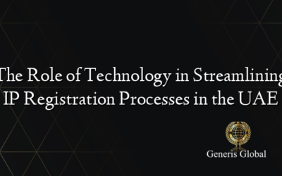 The Role of Technology in Streamlining IP Registration Processes in the UAE