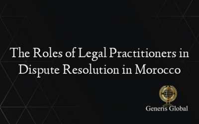 The Roles of Legal Practitioners in Dispute Resolution in Morocco