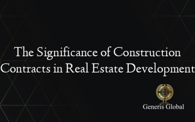 The Significance of Construction Contracts in Real Estate Development