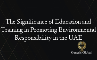 The Significance of Education and Training in Promoting Environmental Responsibility in the UAE