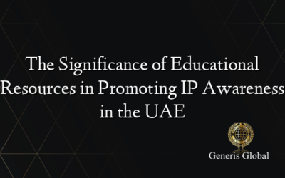 The Significance of Educational Resources in Promoting IP Awareness in the UAE