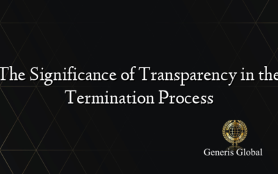 The Significance of Transparency in the Termination Process