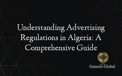 Understanding Advertising Regulations in Algeria: A Comprehensive Guide