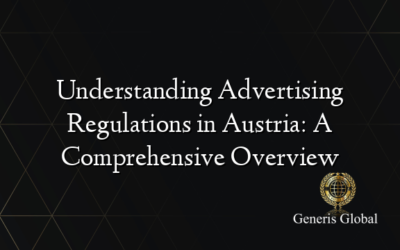 Understanding Advertising Regulations in Austria: A Comprehensive Overview