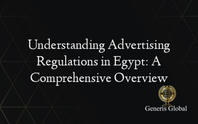 Understanding Advertising Regulations in Egypt: A Comprehensive Overview