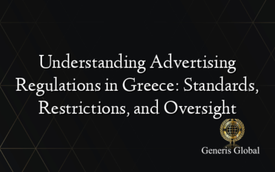 Understanding Advertising Regulations in Greece: Standards, Restrictions, and Oversight