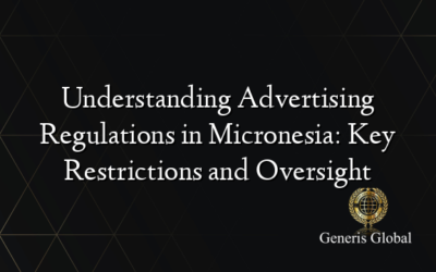 Understanding Advertising Regulations in Micronesia: Key Restrictions and Oversight