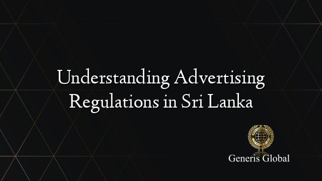Understanding Advertising Regulations in Sri Lanka