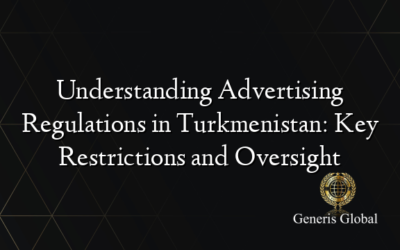 Understanding Advertising Regulations in Turkmenistan: Key Restrictions and Oversight