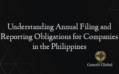 Understanding Annual Filing and Reporting Obligations for Companies in the Philippines