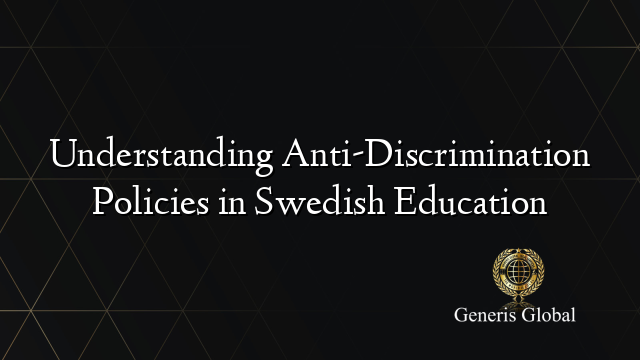 Understanding Anti-Discrimination Policies in Swedish Education