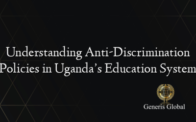 Understanding Anti-Discrimination Policies in Uganda’s Education System