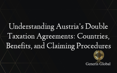 Understanding Austria’s Double Taxation Agreements: Countries, Benefits, and Claiming Procedures