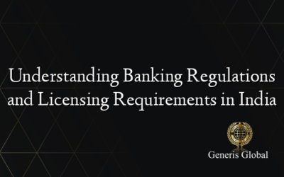 Understanding Banking Regulations and Licensing Requirements in India