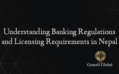 Understanding Banking Regulations and Licensing Requirements in Nepal