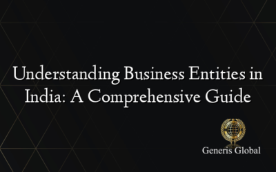 Understanding Business Entities in India: A Comprehensive Guide