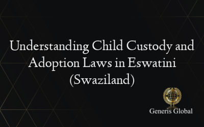 Understanding Child Custody and Adoption Laws in Eswatini (Swaziland)