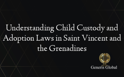 Understanding Child Custody and Adoption Laws in Saint Vincent and the Grenadines