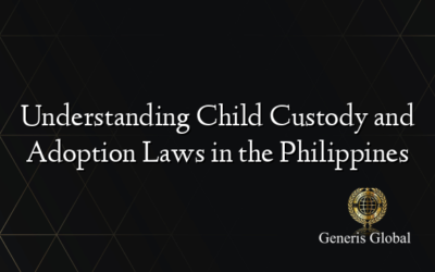 Understanding Child Custody and Adoption Laws in the Philippines