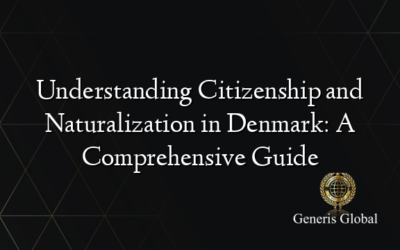 Understanding Citizenship and Naturalization in Denmark: A Comprehensive Guide