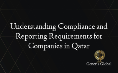 Understanding Compliance and Reporting Requirements for Companies in Qatar
