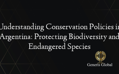 Understanding Conservation Policies in Argentina: Protecting Biodiversity and Endangered Species