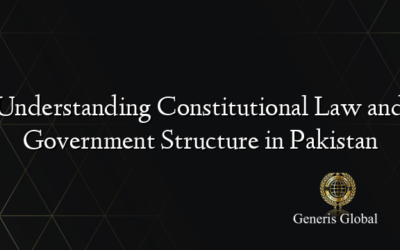 Understanding Constitutional Law and Government Structure in Pakistan