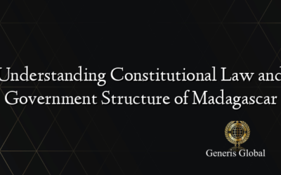 Understanding Constitutional Law and Government Structure of Madagascar