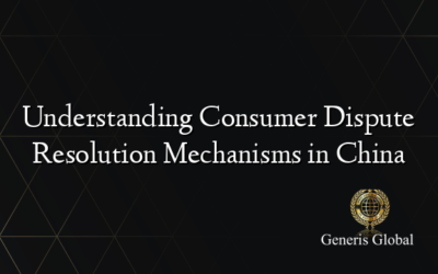 Understanding Consumer Dispute Resolution Mechanisms in China