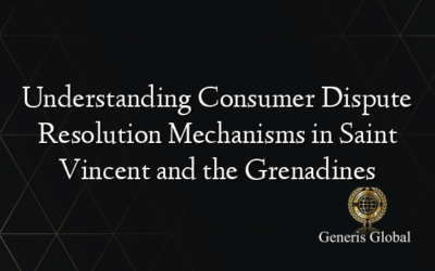 Understanding Consumer Dispute Resolution Mechanisms in Saint Vincent and the Grenadines