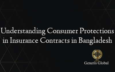 Understanding Consumer Protections in Insurance Contracts in Bangladesh