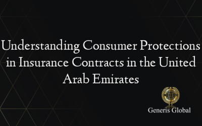 Understanding Consumer Protections in Insurance Contracts in the United Arab Emirates