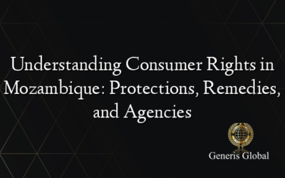 Understanding Consumer Rights in Mozambique: Protections, Remedies, and Agencies