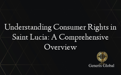 Understanding Consumer Rights in Saint Lucia: A Comprehensive Overview