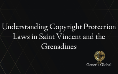 Understanding Copyright Protection Laws in Saint Vincent and the Grenadines