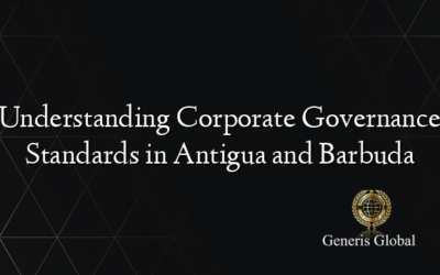 Understanding Corporate Governance Standards in Antigua and Barbuda