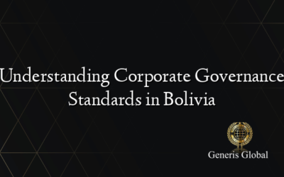 Understanding Corporate Governance Standards in Bolivia