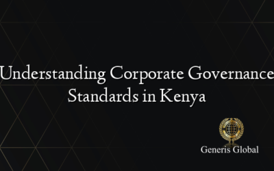 Understanding Corporate Governance Standards in Kenya