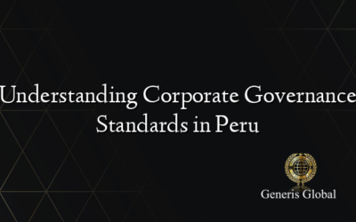 Understanding Corporate Governance Standards in Peru