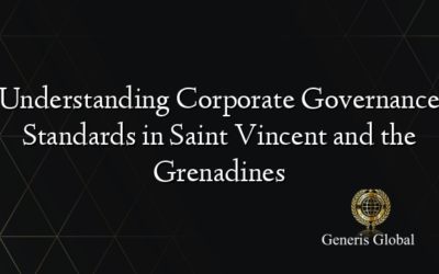 Understanding Corporate Governance Standards in Saint Vincent and the Grenadines