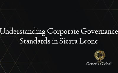 Understanding Corporate Governance Standards in Sierra Leone