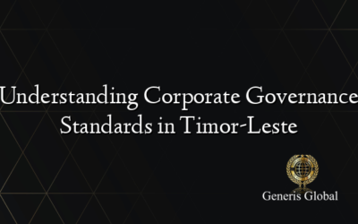 Understanding Corporate Governance Standards in Timor-Leste