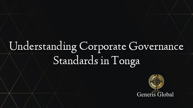 Understanding Corporate Governance Standards in Tonga