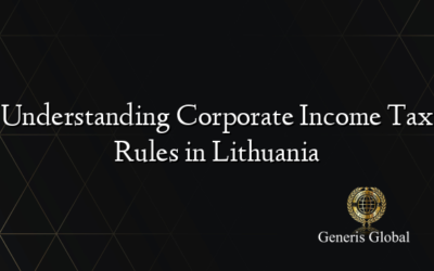 Understanding Corporate Income Tax Rules in Lithuania