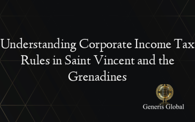 Understanding Corporate Income Tax Rules in Saint Vincent and the Grenadines